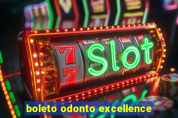 boleto odonto excellence